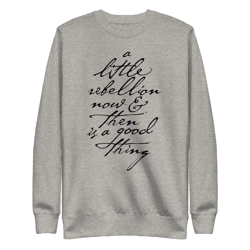 A Little Rebellion Now and Then Crewneck Sweatshirt